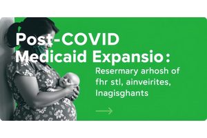 Post-COVID Medicaid Expansion: Ensuring Comprehensive Postpartum Coverage for Immigrants to Address Health Inequities