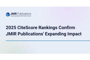 2025 CiteScore Rankings Highlight Growing Influence of JMIR Publications