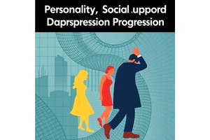 Personality, Social Support, and Depression Progression